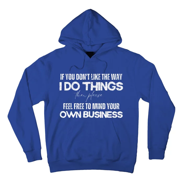 Sarcastic Quotes Minding Your Own Business Hoodie