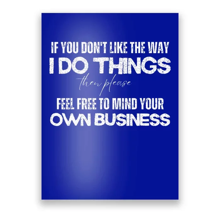 Sarcastic Quotes Minding Your Own Business Poster