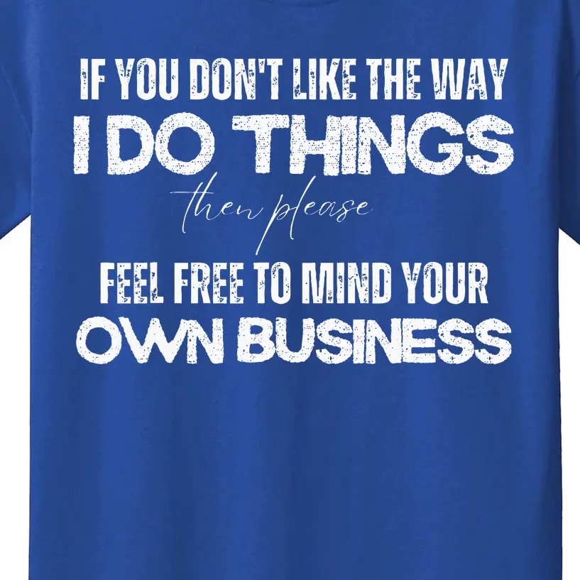 Sarcastic Quotes Minding Your Own Business Kids T-Shirt