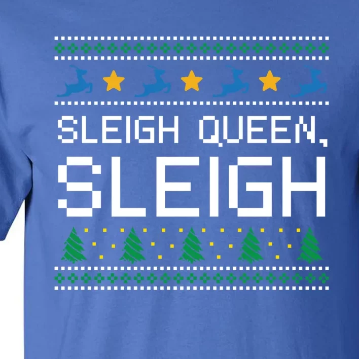 Sleigh Queen Sleigh Christmas Inspirational Xmas Cute Gift Tall T-Shirt