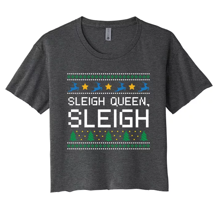 Sleigh Queen Sleigh Christmas Inspirational Xmas Gift Women's Crop Top Tee