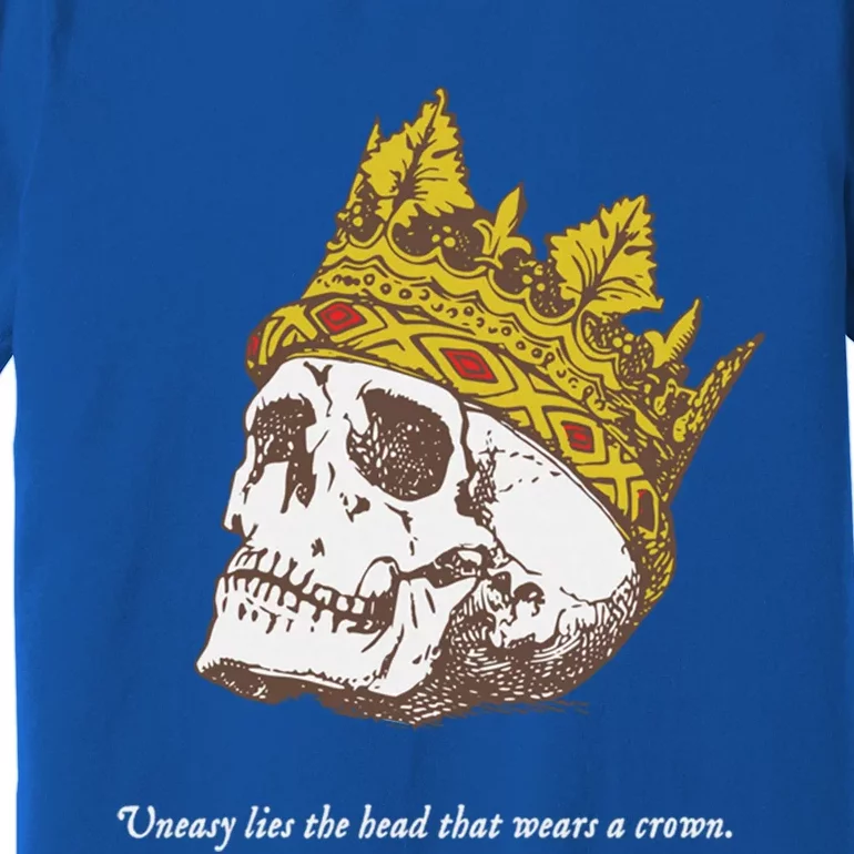 Shakespeare Quote Uneasy Lies The Head Crown Literature Gift Premium T-Shirt