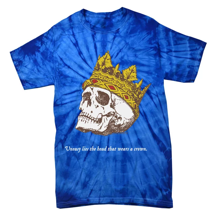 Shakespeare Quote Uneasy Lies The Head Crown Literature Gift Tie-Dye T-Shirt