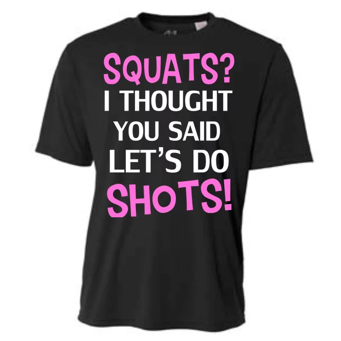 Squats? I Thought You Said Shots! Cooling Performance Crew T-Shirt