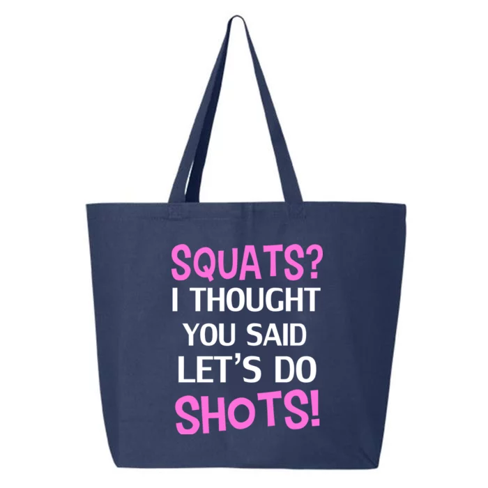 Squats? I Thought You Said Shots! 25L Jumbo Tote