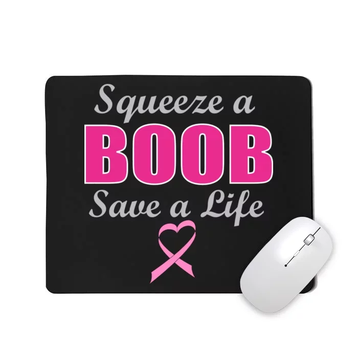 Squeeze A Boob Save A Life Breast Cancer Mousepad