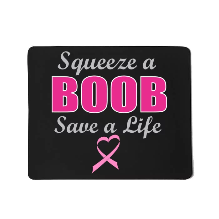 Squeeze A Boob Save A Life Breast Cancer Mousepad