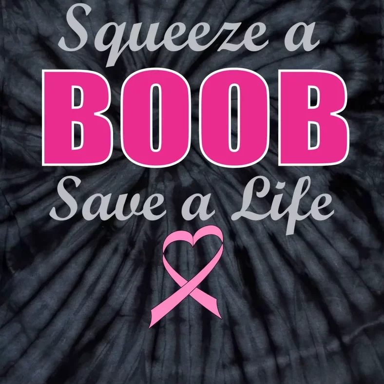 Squeeze A Boob Save A Life Breast Cancer Tie-Dye T-Shirt