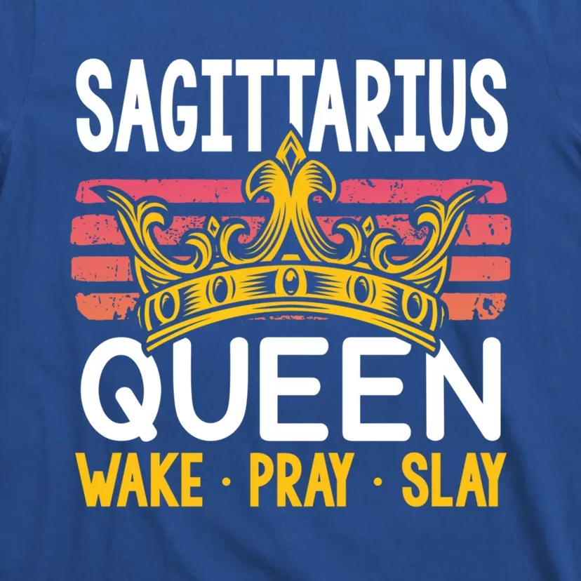 Sagittarius Queen Wake Pray And Slay Gift T-Shirt