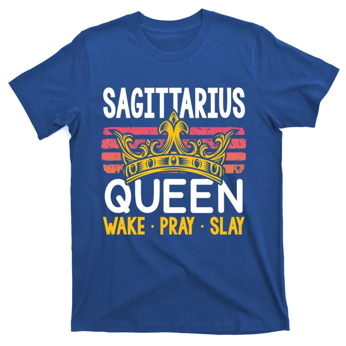 Sagittarius Queen Wake Pray And Slay Gift T-Shirt