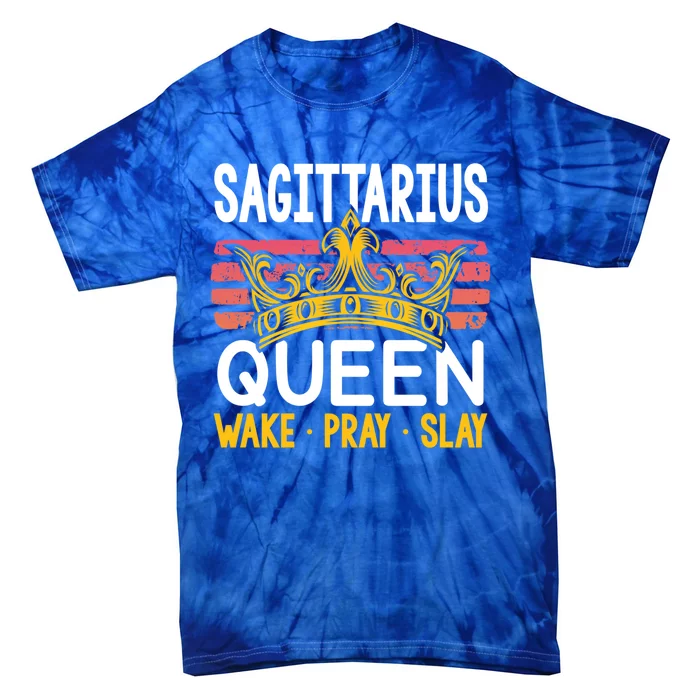 Sagittarius Queen Wake Pray And Slay Gift Tie-Dye T-Shirt