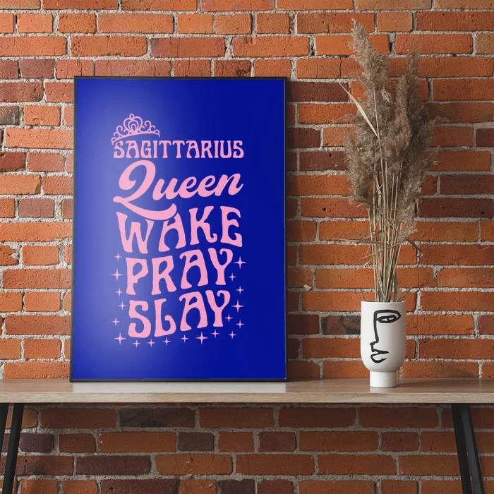 Sagittarius Queen Wake Pray Slay Christian Sagittarius Meaningful Gift Poster