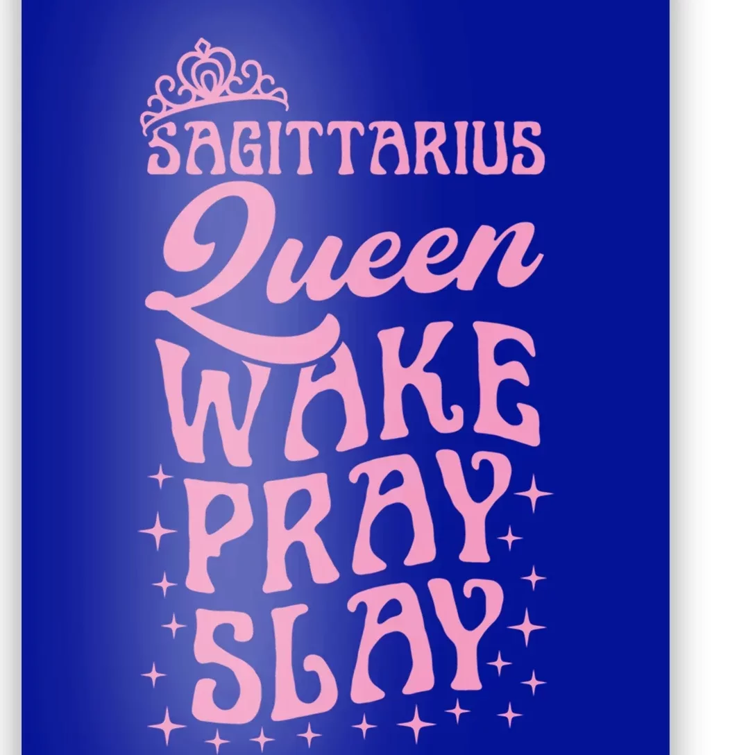 Sagittarius Queen Wake Pray Slay Christian Sagittarius Meaningful Gift Poster