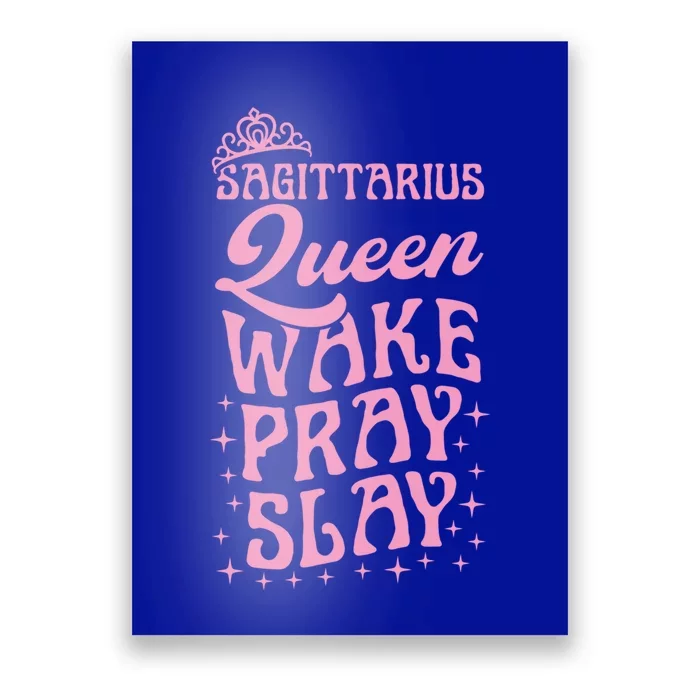 Sagittarius Queen Wake Pray Slay Christian Sagittarius Meaningful Gift Poster