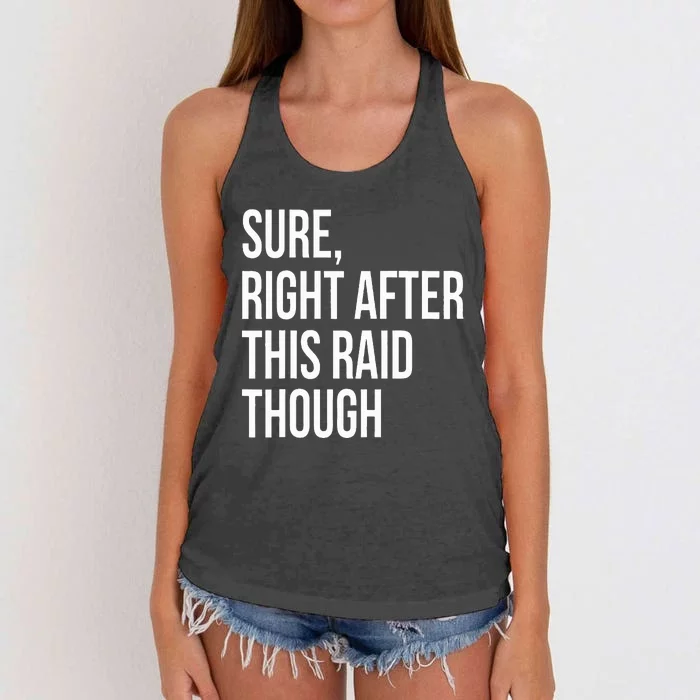 Sure Right After This Raid Funny Gift For Gamers Women's Knotted Racerback Tank