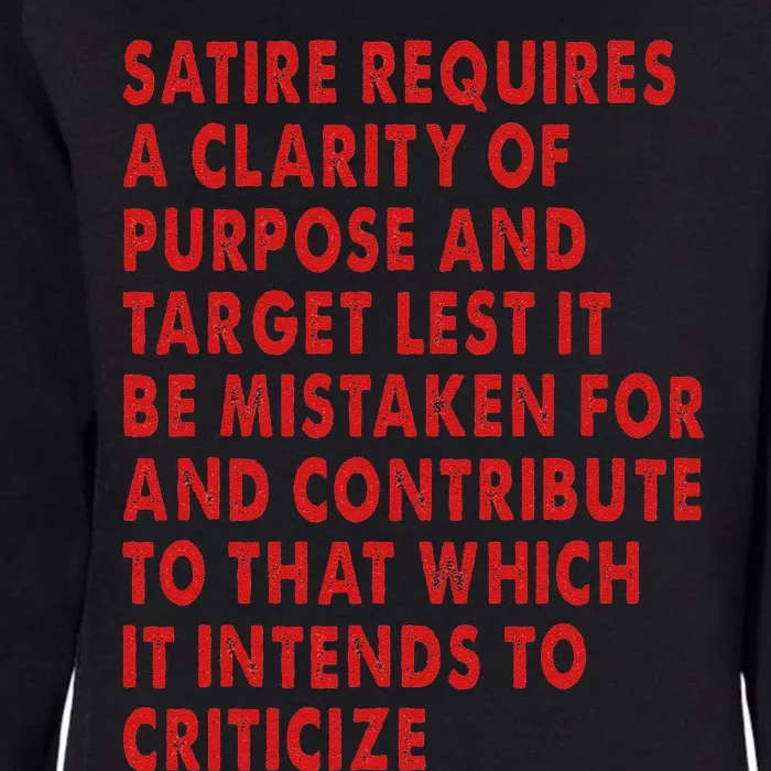 Satire Requires A Clarity Of Purpose And Target Womens California Wash Sweatshirt