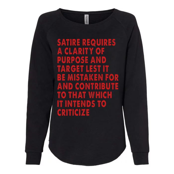 Satire Requires A Clarity Of Purpose And Target Womens California Wash Sweatshirt