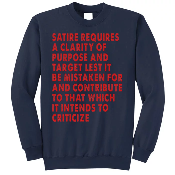 Satire Requires A Clarity Of Purpose And Target Sweatshirt