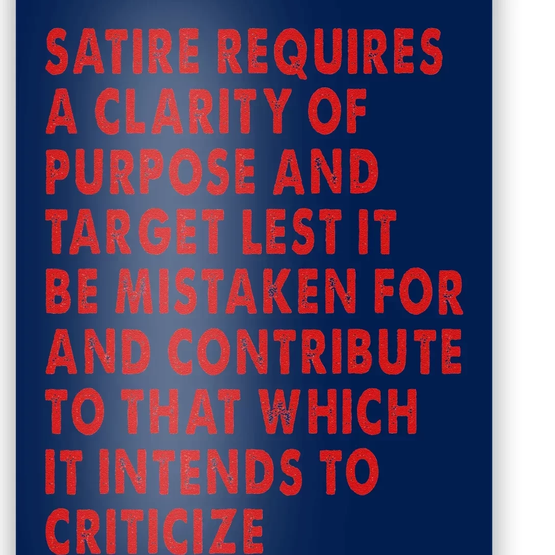 Satire Requires A Clarity Of Purpose And Target Poster