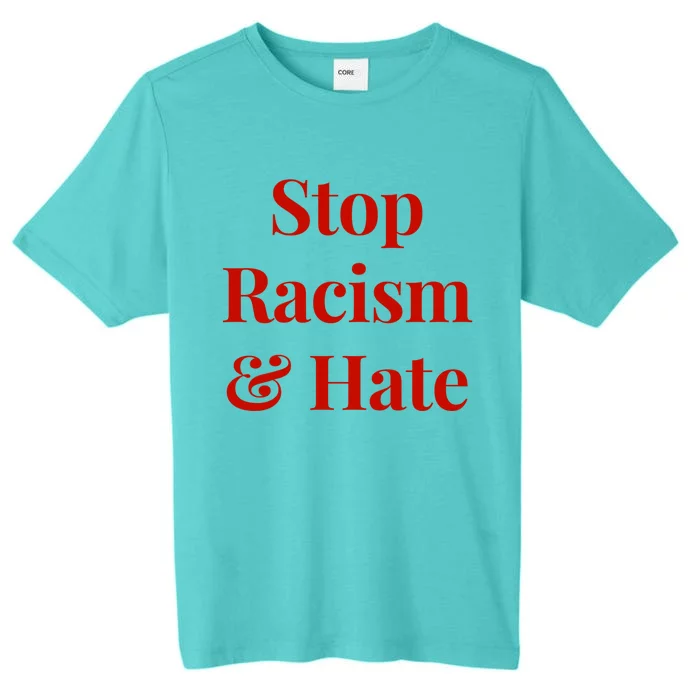 Stop Racism And Hate Cool Gift ChromaSoft Performance T-Shirt