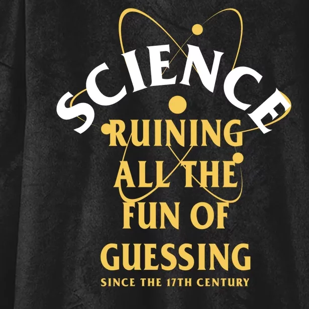 Science Ruining All The Fun Of Guessing Since The 17th Century Hooded Wearable Blanket