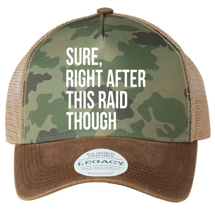 Sure Right After This Raid Funny Gift For Gamers Legacy Tie Dye Trucker Hat