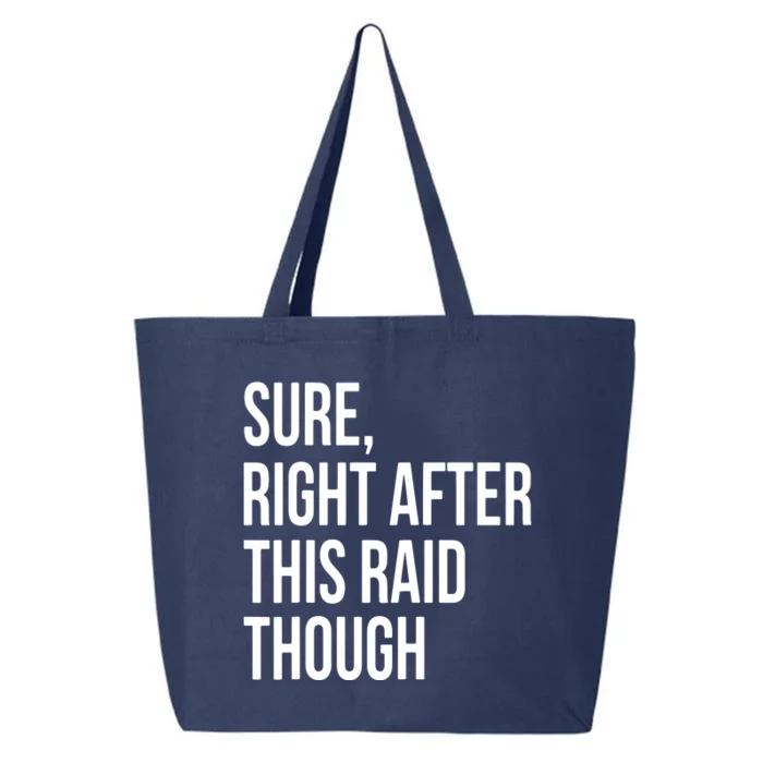 Sure Right After This Raid Funny Gift For Gamers 25L Jumbo Tote