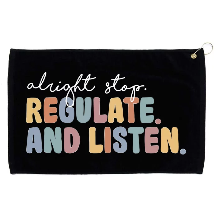 Stop Regulate And Listen School Therapist Grommeted Golf Towel