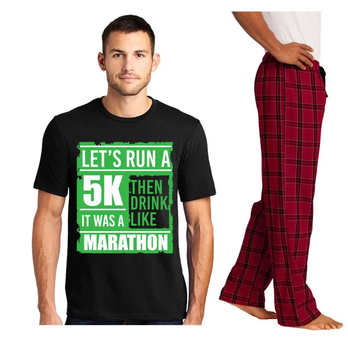 Sarcastic Run A 5k Like A Marathon 5k St Patricks Day Gift Pajama Set