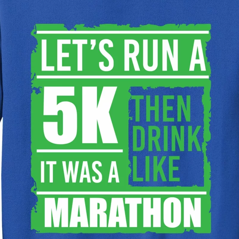 Sarcastic Run A 5k Like A Marathon 5k St Patricks Day Gift Sweatshirt