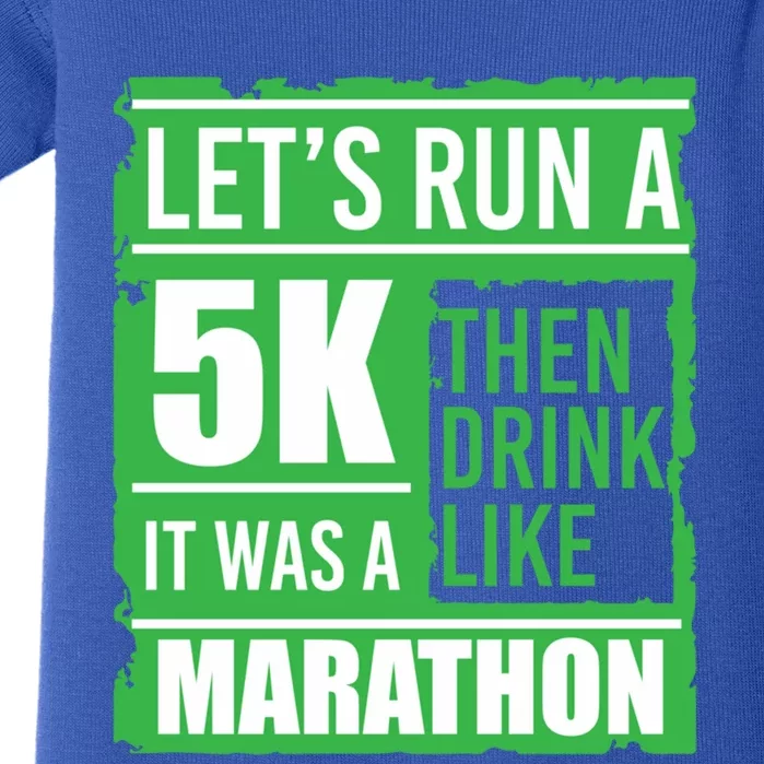 Sarcastic Run A 5k Like A Marathon 5k St Patricks Day Gift Baby Bodysuit