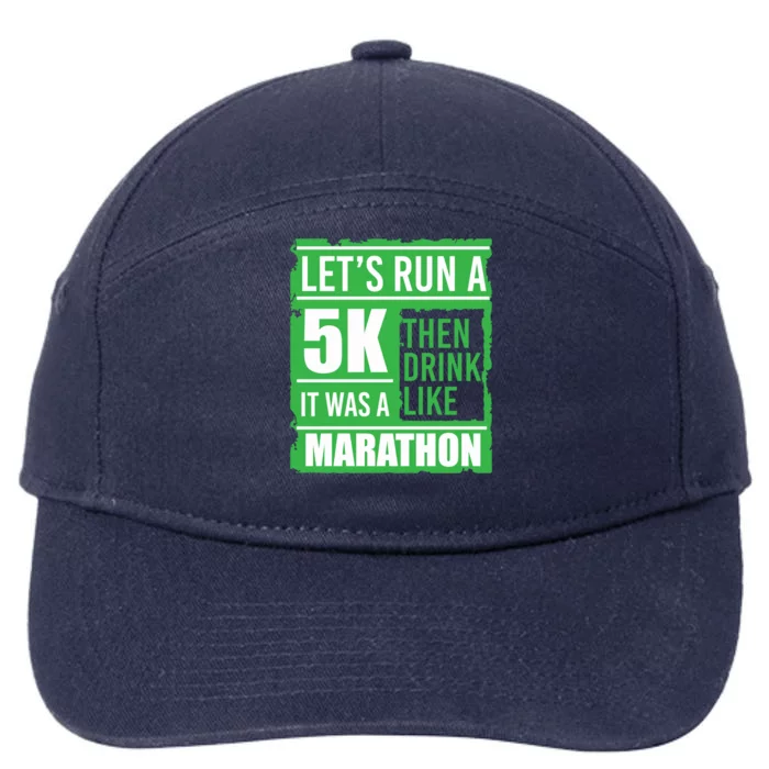 Sarcastic Run A 5k Like A Marathon 5k St Patricks Day Gift 7-Panel Snapback Hat