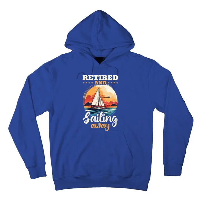 Sailing Retirement Boat Captain Retired And Sailing Away Tall Hoodie