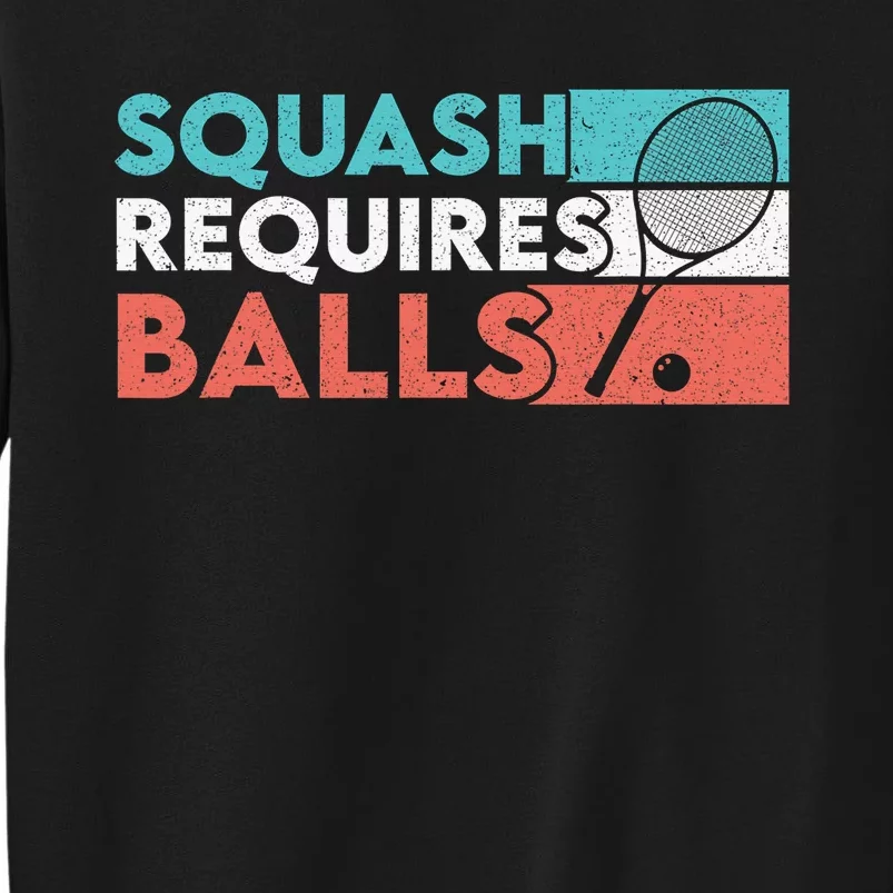 Squash Requires Balls Racquetball Squash Player Sweatshirt