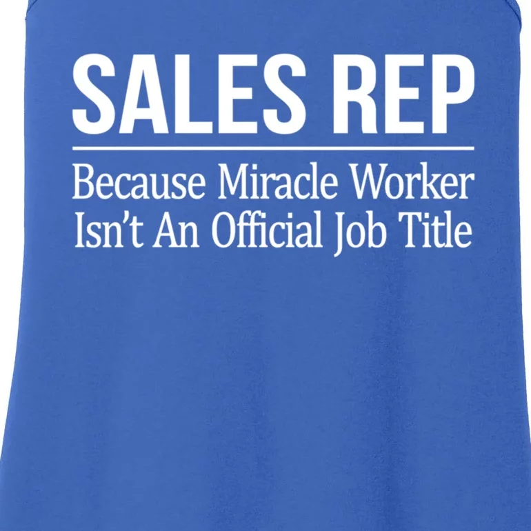 Sales Rep Because Miracle Worker Isn't Job Title Gift Ladies Essential Tank