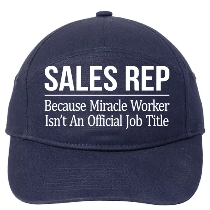 Sales Rep Because Miracle Worker Isn't Job Title Gift 7-Panel Snapback Hat