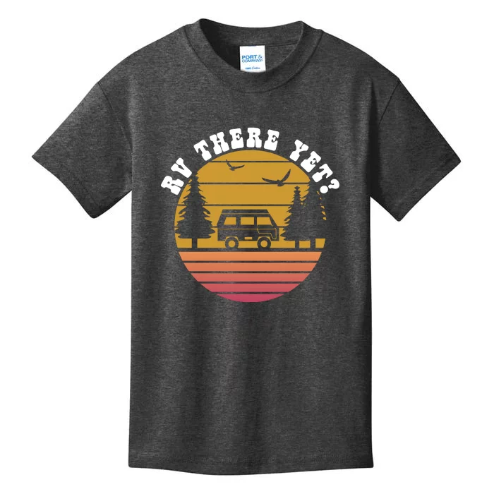 Sunset RV Camping There Yet? Camper Wilderness Holiday Kids T-Shirt