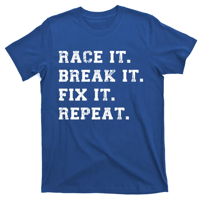 Street Racing Drag Race It Break It Fix It Auto Mechanic Gift T-Shirt