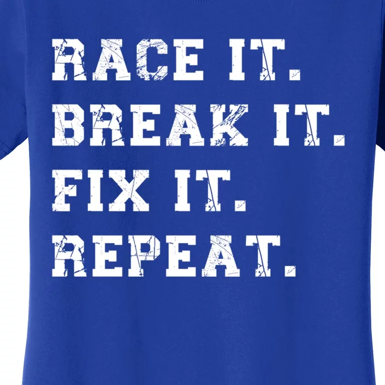 Street Racing Drag Race It Break It Fix It Auto Mechanic Gift Women's T-Shirt