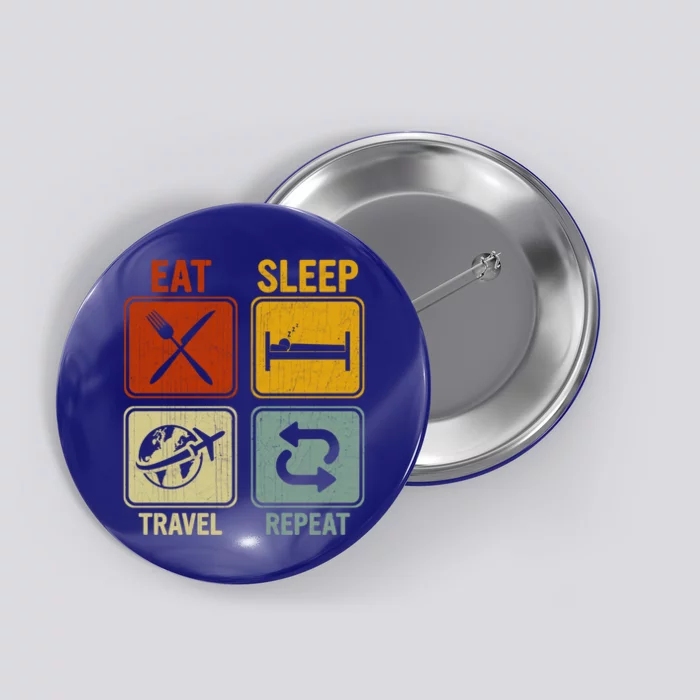 Sarcastic Retro Design For Traveler Eat Sleep Travel Repeat Gift Button