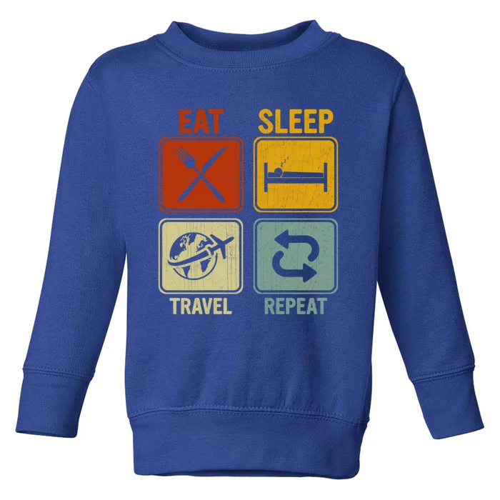 Sarcastic Retro Design For Traveler Eat Sleep Travel Repeat Gift Toddler Sweatshirt