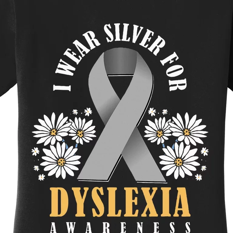 Silver Ribbon Dyslexia Awareness Dyslexia Teacher Dyslexia Women's T-Shirt