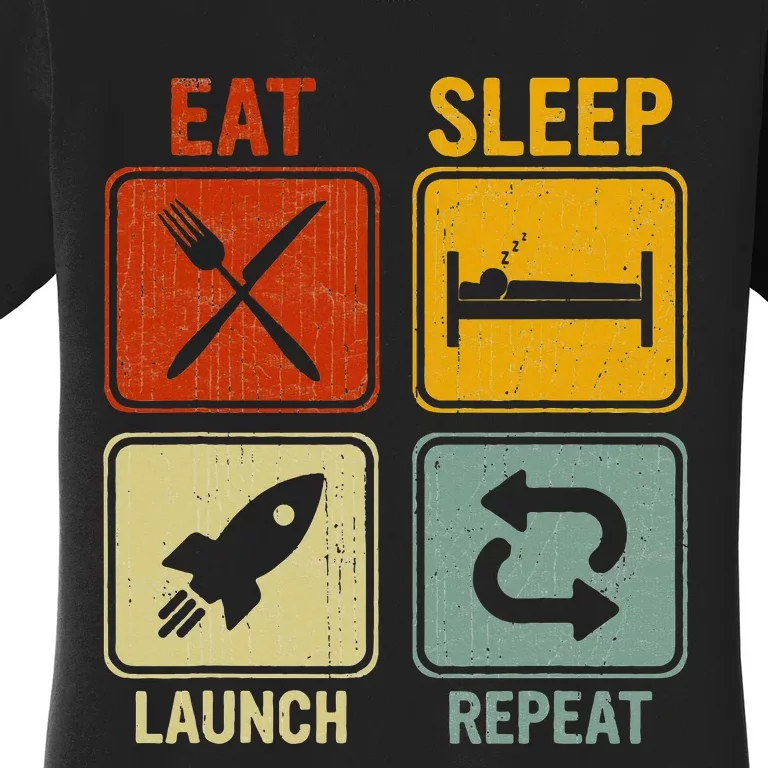 Sarcastic Retro Design Eat Sleep Launch Repeat Women's T-Shirt