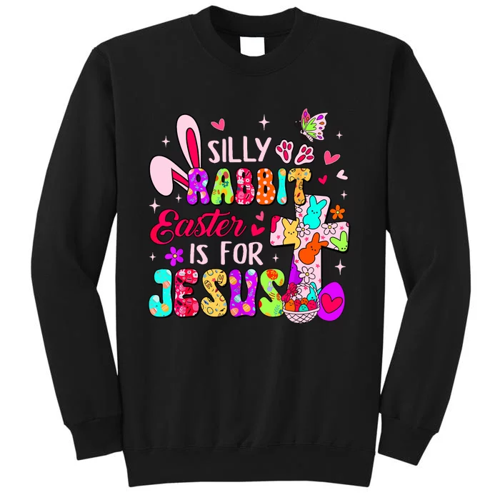 Silly Rabbit Easter Is For Jesus Cute Bunny Christian Faith Tall Sweatshirt