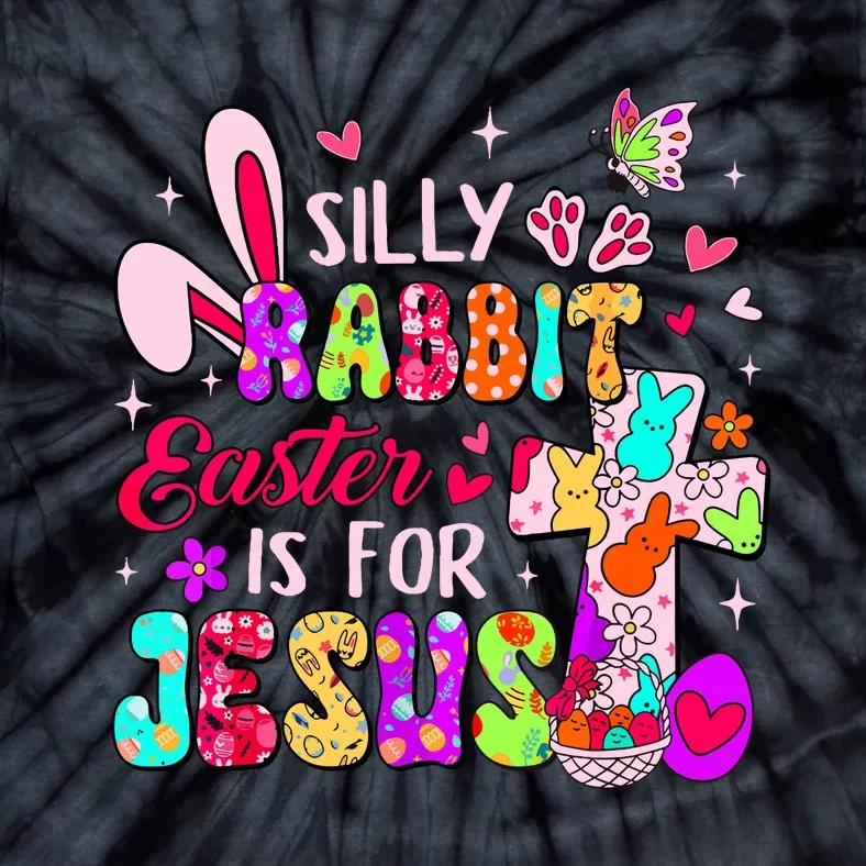 Silly Rabbit Easter Is For Jesus Cute Bunny Christian Faith Tie-Dye T-Shirt