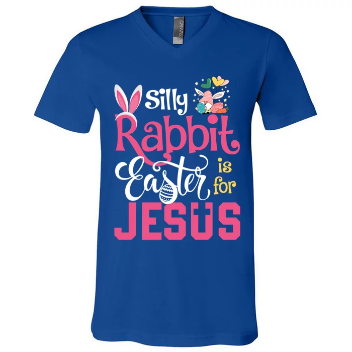 Silly Rabbit Easter Is For Jesus Christians Cute Bunny Meaningful Gift V-Neck T-Shirt