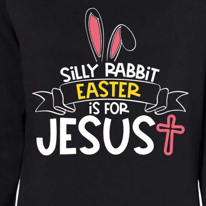 Silly Rabbit Easter Is For Jesus Cross Womens California Wash Sweatshirt