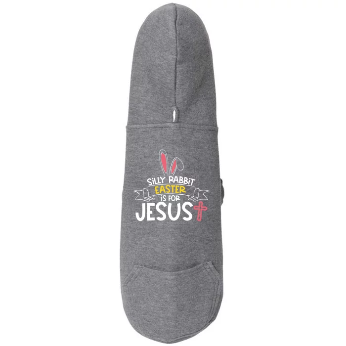 Silly Rabbit Easter Is For Jesus Cross Doggie 3-End Fleece Hoodie