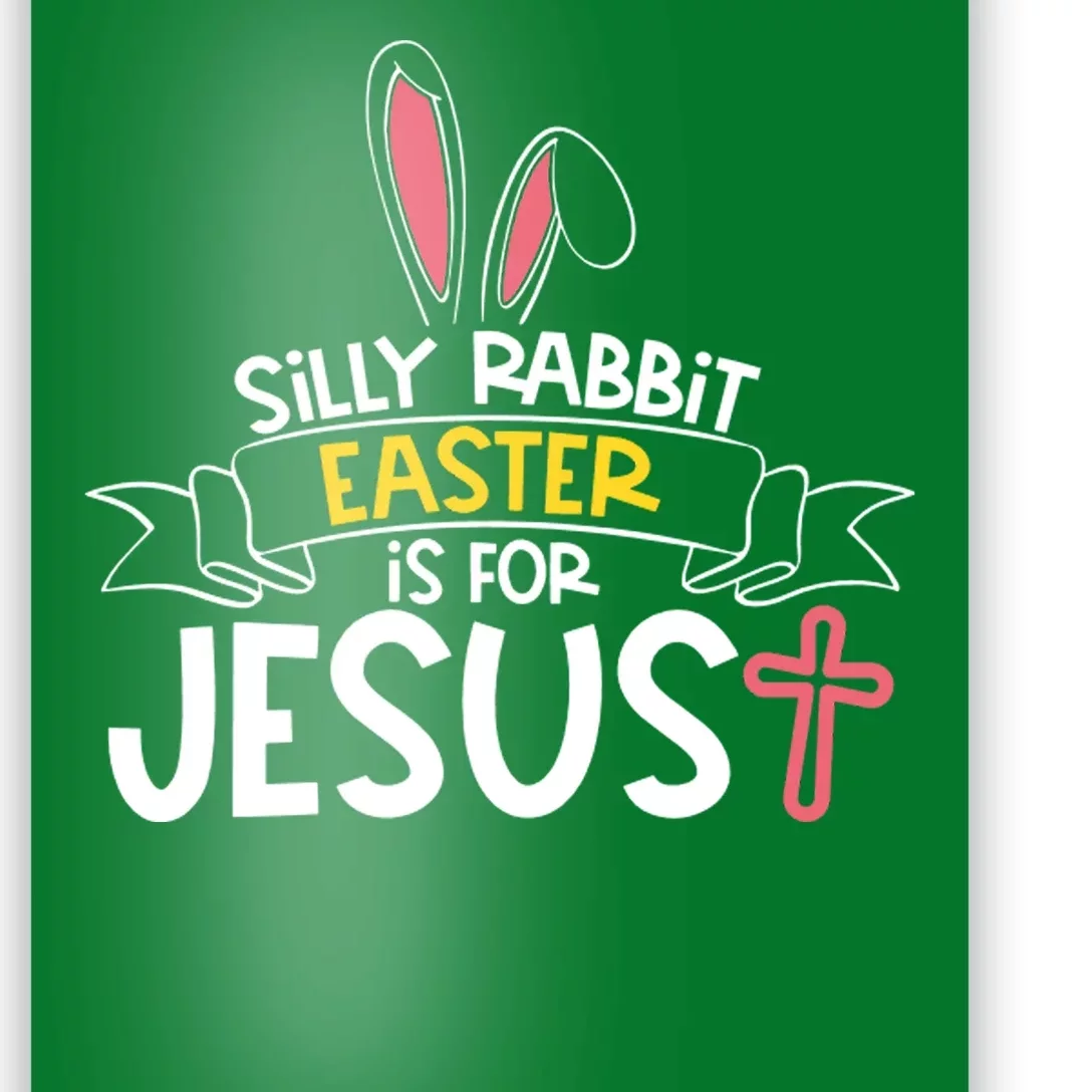 Silly Rabbit Easter Is For Jesus Cross Poster