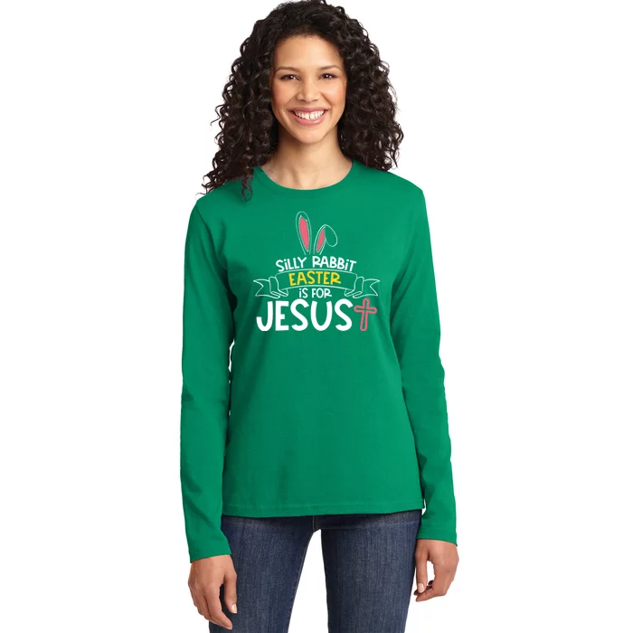 Silly Rabbit Easter Is For Jesus Cross Ladies Long Sleeve Shirt